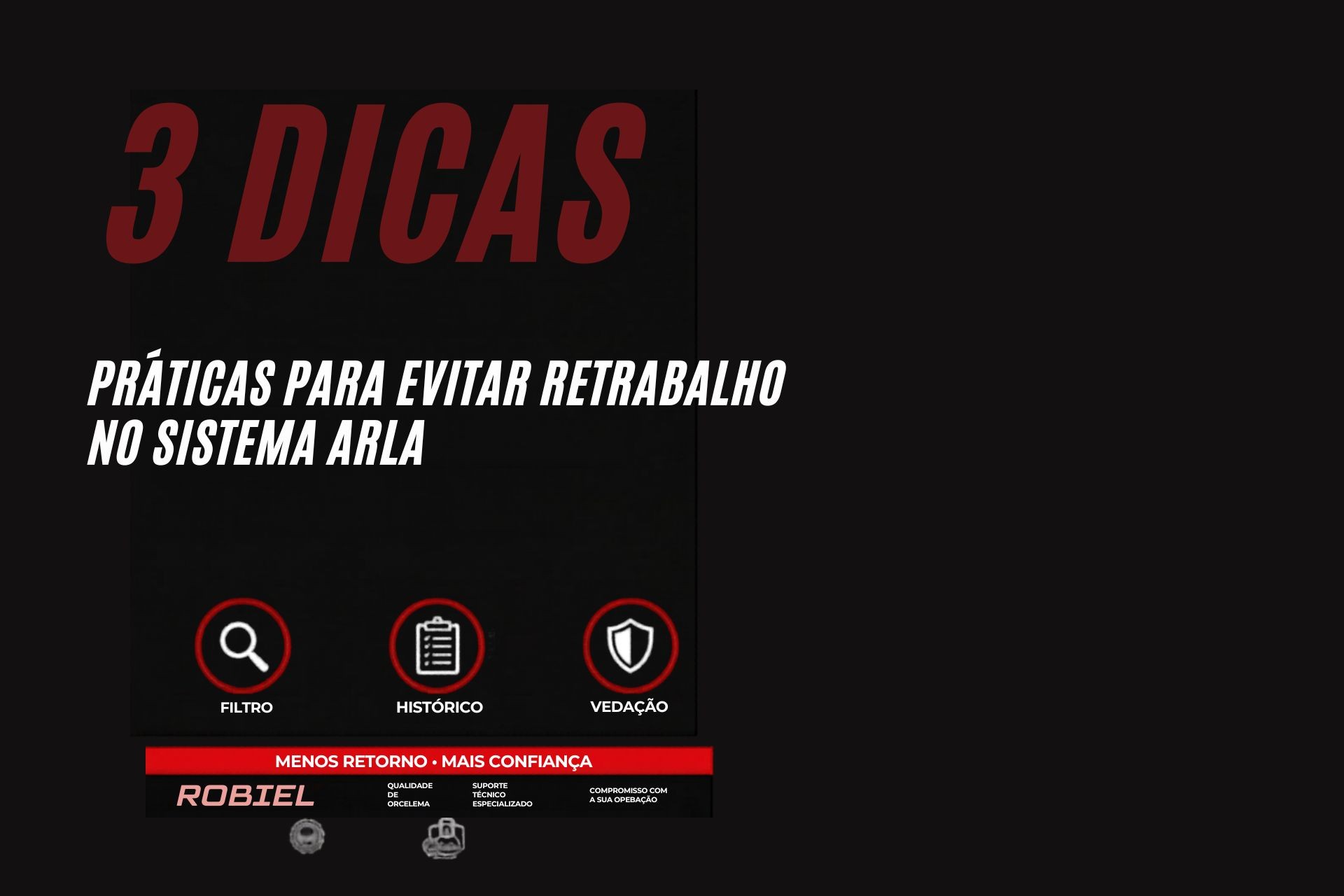 3 dicas práticas para evitar retrabalho no sistema ARLA: filtro, histórico e vedação